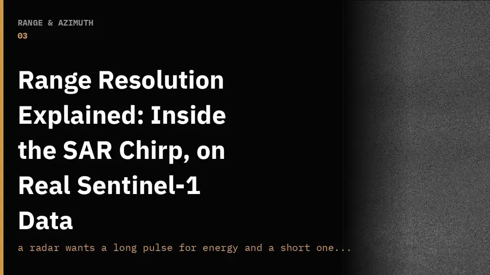 Video thumbnail: Range Resolution Explained: Inside the SAR Chirp, on Real Sentinel-1 Data